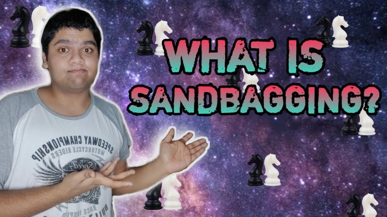 what is sandbagging in Chess???